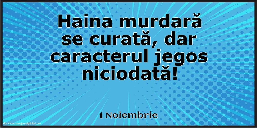 Felicitari de 1 Noiembrie - 1 Noiembrie - Haina murdară se curată