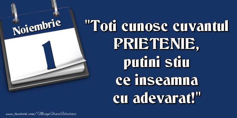 Toti cunosc cuvantul PRIETENIE, putini stiu ce inseamna cu adevarat! 1 Noiembrie