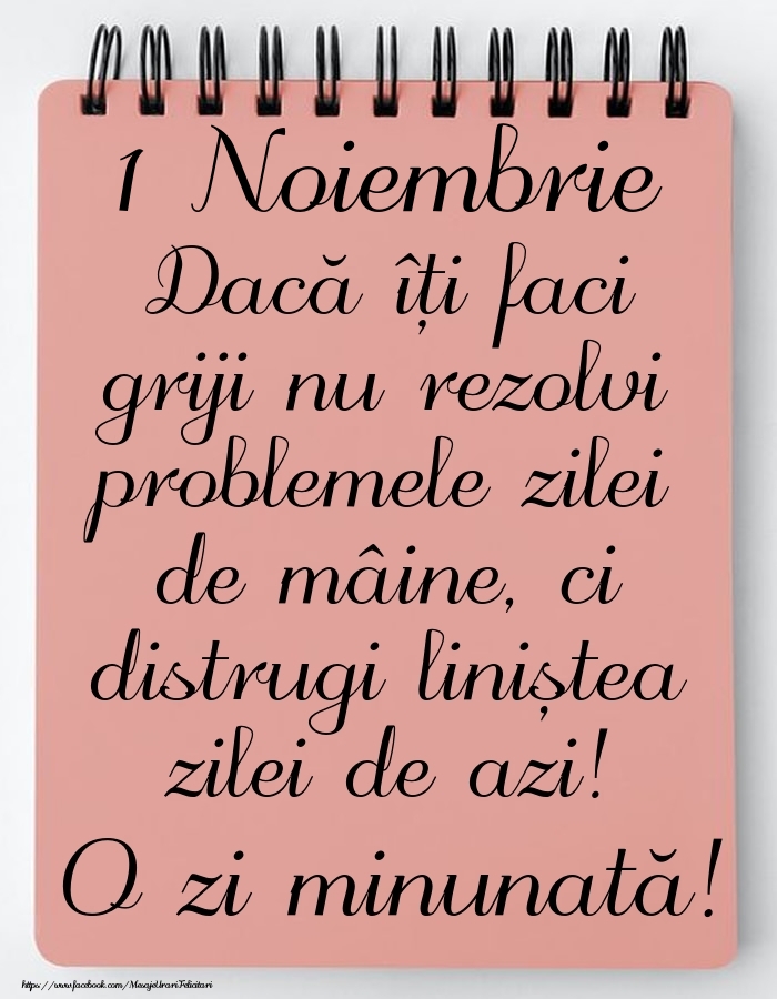 Felicitari de 1 Noiembrie - 1 Noiembrie - Mesajul zilei - O zi minunată!