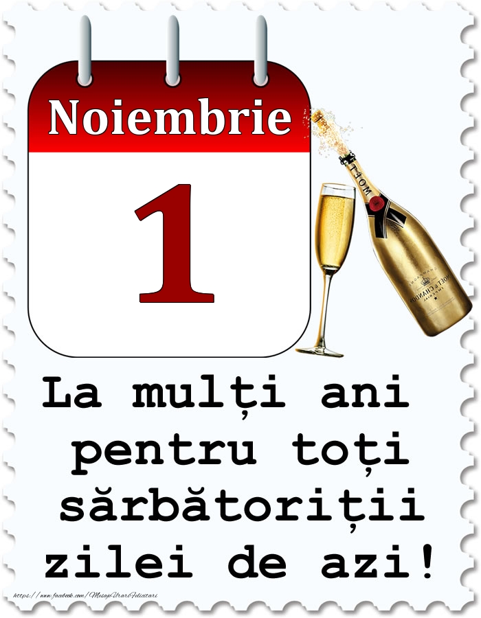 Felicitari de 1 Noiembrie - Noiembrie 1 La mulți ani pentru toți sărbătoriții zilei de azi!