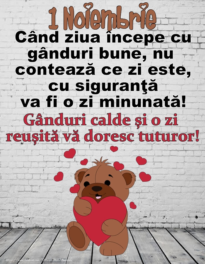 Felicitari de 1 Noiembrie - 1 Noiembrie Gânduri calde și o zi  reușită vă doresc tuturor!