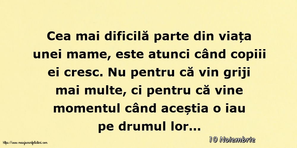 Felicitari de 10 Noiembrie - 10 Noiembrie - Cea mai dificilă parte din viața unei mame