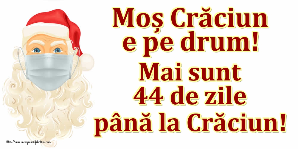 Felicitari de 10 Noiembrie - Moș Crăciun e pe drum! Mai sunt 44 de zile până la Crăciun!