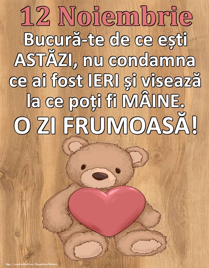 Mesajul zilei de astăzi 12 Noiembrie - O zi minunată!