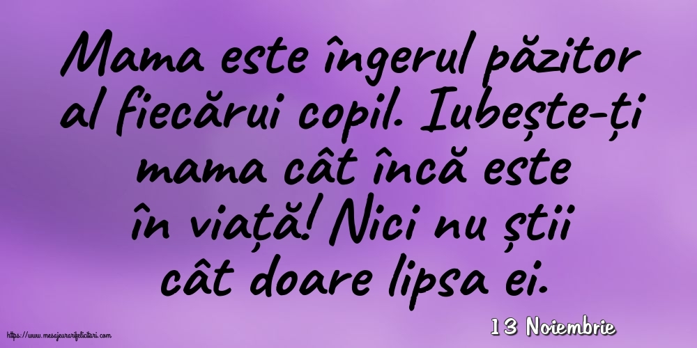 Felicitari de 13 Noiembrie - 13 Noiembrie - Mama este îngerul păzitor al fiecărui copil