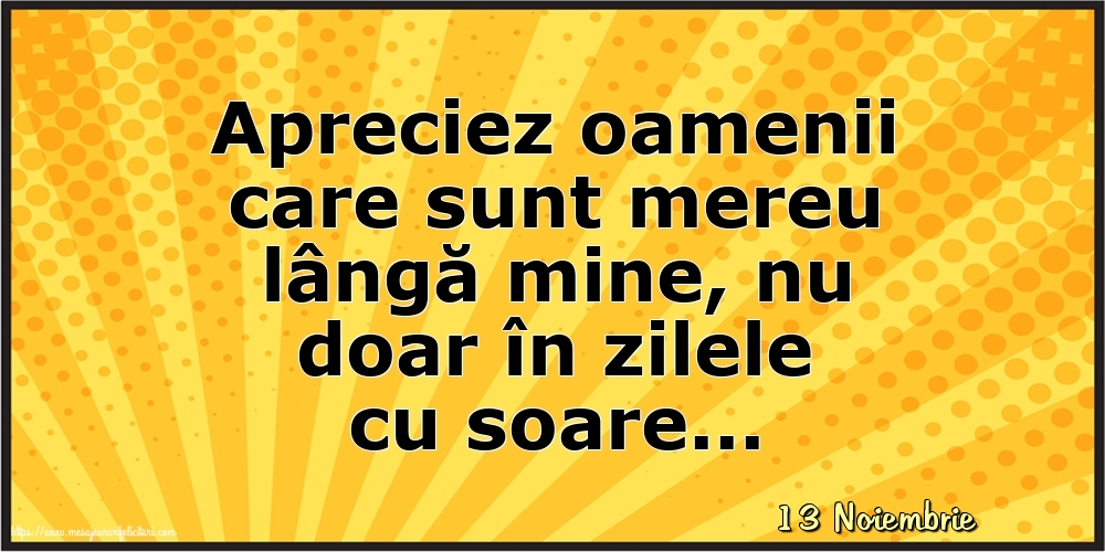 Felicitari de 13 Noiembrie - 13 Noiembrie - Apreciez oamenii