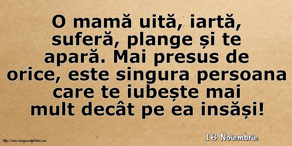 Felicitari de 16 Noiembrie - 16 Noiembrie - O mamă uită