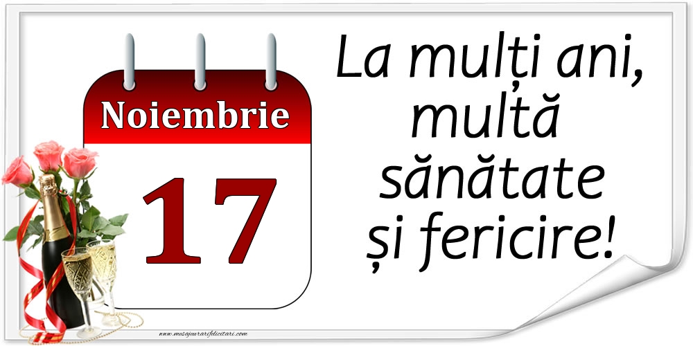 Felicitari de 17 Noiembrie - La mulți ani, multă sănătate și fericire! - 17.Noiembrie