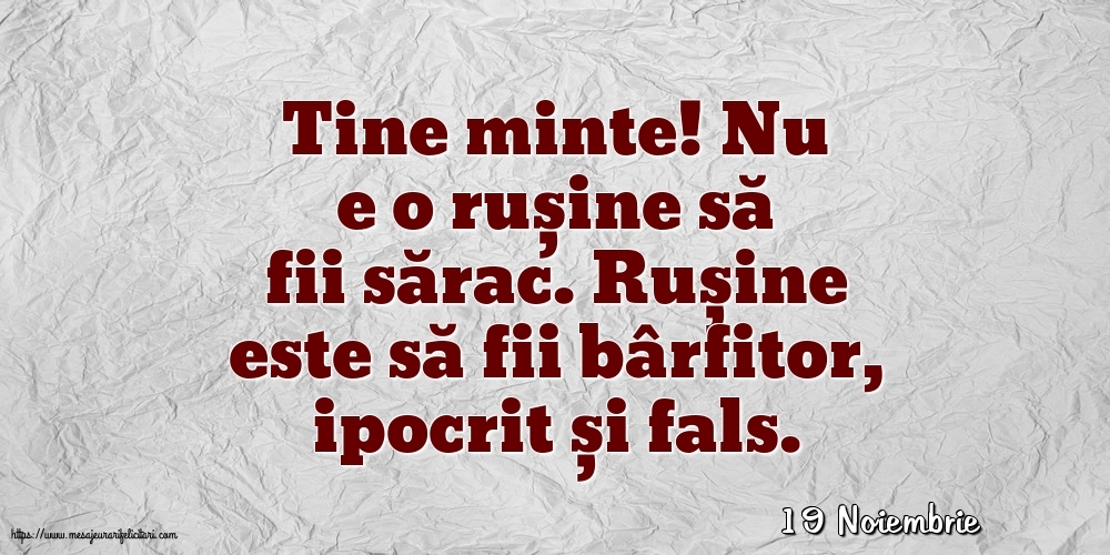 Felicitari de 19 Noiembrie - 19 Noiembrie - Nu e o rușine să fii sărac