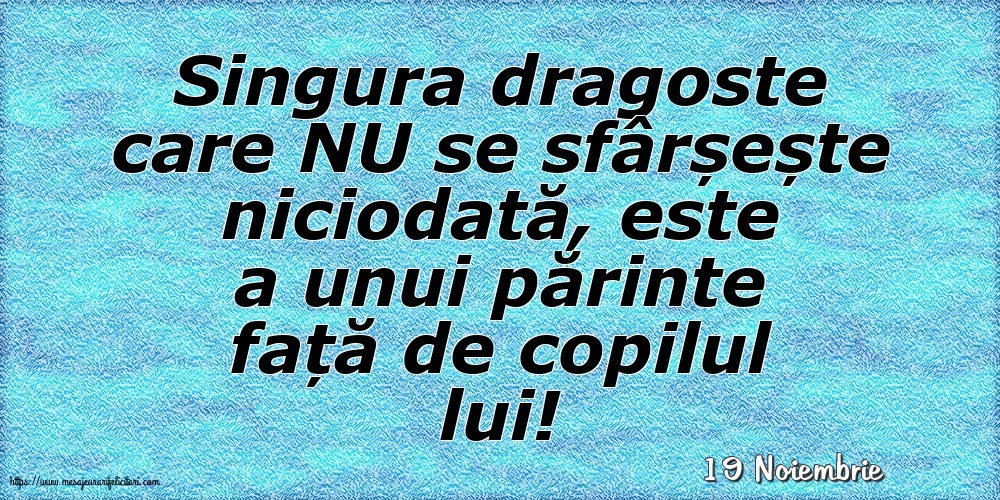 Felicitari de 19 Noiembrie - 19 Noiembrie - Singura dragoste