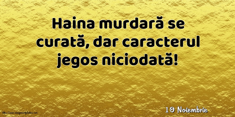 Felicitari de 19 Noiembrie - 19 Noiembrie - Haina murdară se curată