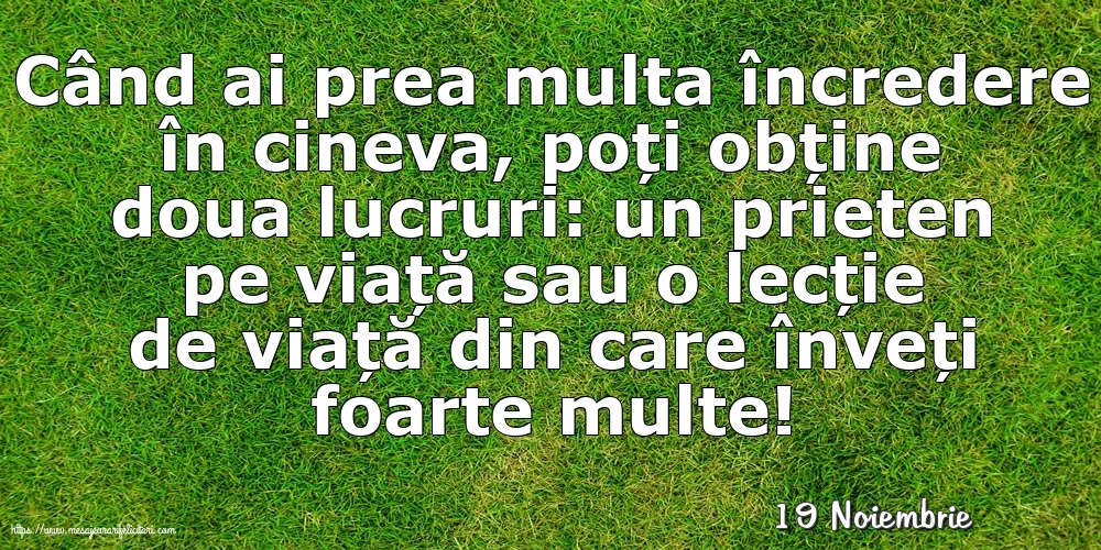 Felicitari de 19 Noiembrie - 19 Noiembrie - Când ai prea multa încredere în cineva...