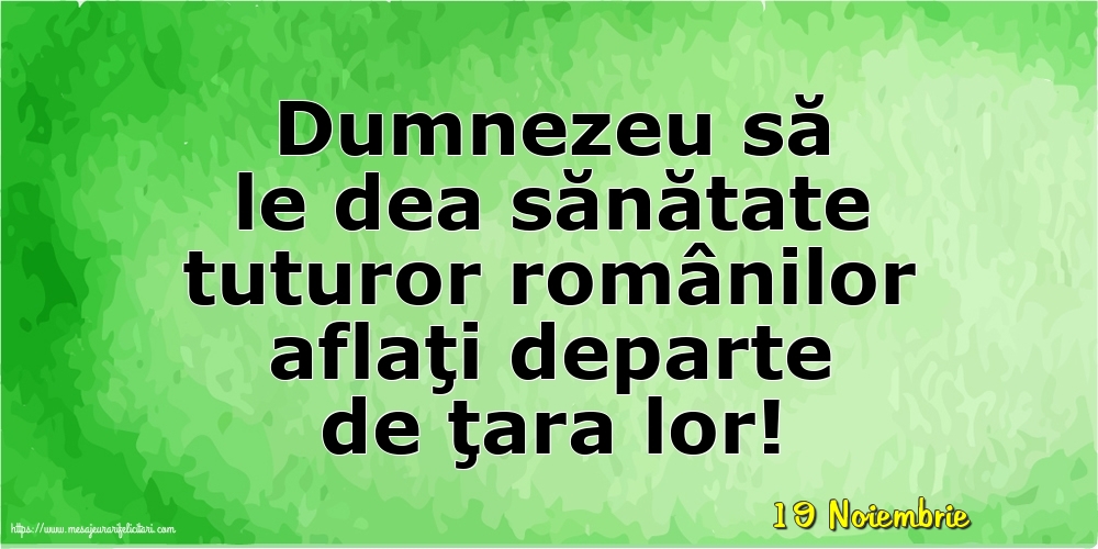 Felicitari de 19 Noiembrie - 19 Noiembrie - Dumnezeu să le dea sănătate tuturor românilor