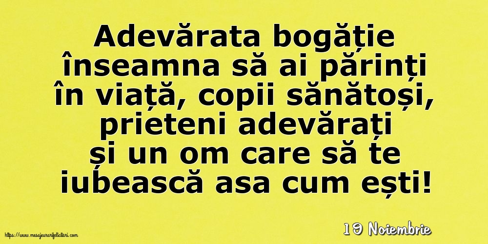 Felicitari de 19 Noiembrie - 19 Noiembrie - Adevărata bogăție