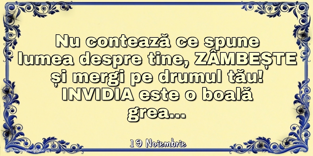 Felicitari de 19 Noiembrie - 19 Noiembrie - Nu contează ce spune lumea despre tine