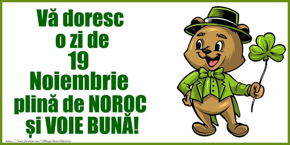 Felicitari de 19 Noiembrie - Vă doresc o zi de Noiembrie 19 plină de noroc și voie bună!