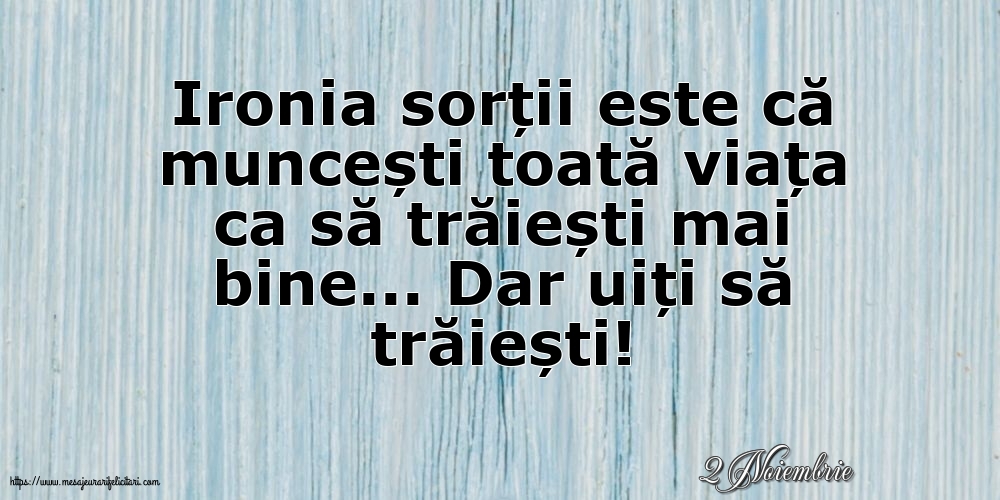 Felicitari de 2 Noiembrie - 2 Noiembrie - Ironia sorții