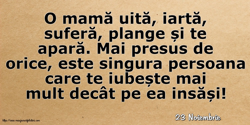 Felicitari de 23 Noiembrie - 23 Noiembrie - O mamă uită