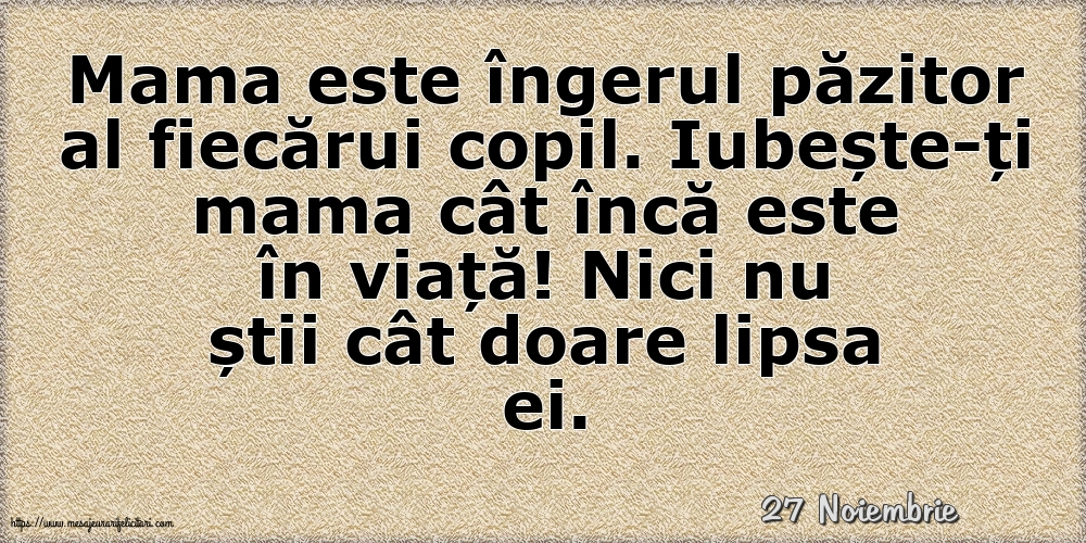 Felicitari de 27 Noiembrie - 27 Noiembrie - Mama este îngerul păzitor al fiecărui copil