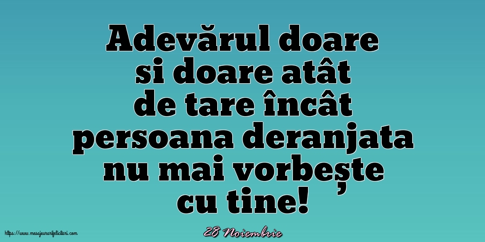 Felicitari de 28 Noiembrie - 28 Noiembrie - Adevărul doare