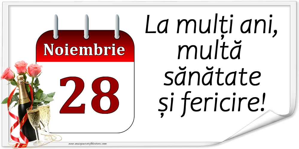 Felicitari de 28 Noiembrie - La mulți ani, multă sănătate și fericire! - 28.Noiembrie