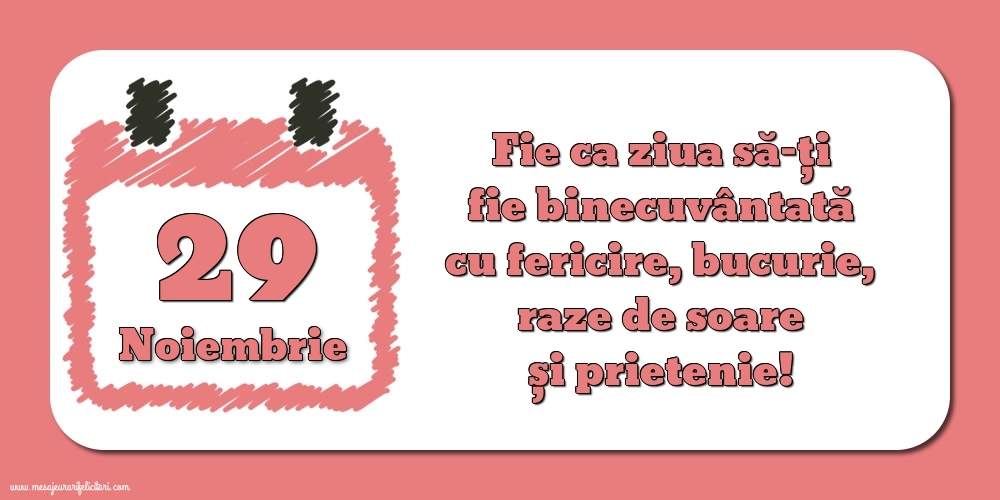 Fie ca ziua să-ți fie binecuvântată cu fericire, bucurie, raze de soare și prietenie!