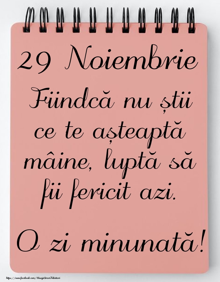 Felicitari de 29 Noiembrie - Mesajul zilei -  29 Noiembrie - O zi minunată!