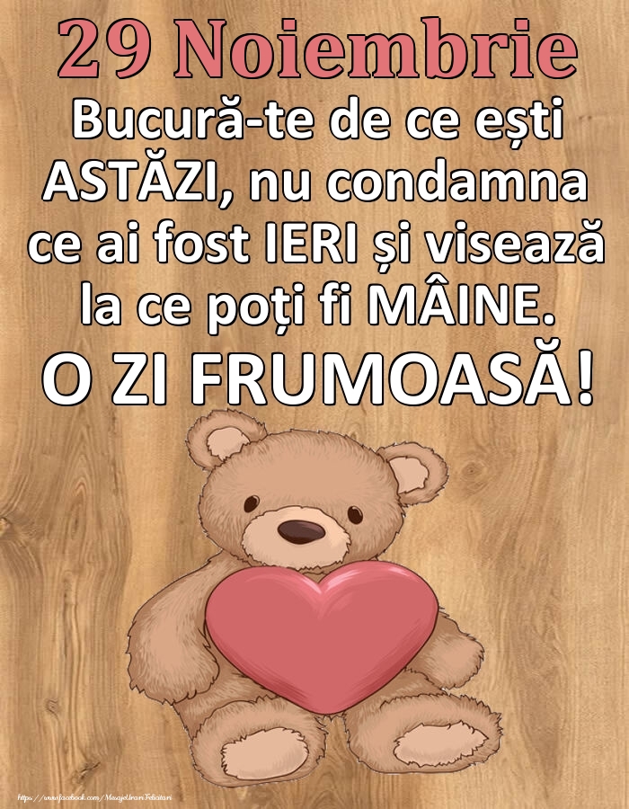 Felicitari de 29 Noiembrie - Mesajul zilei de astăzi 29 Noiembrie - O zi minunată!