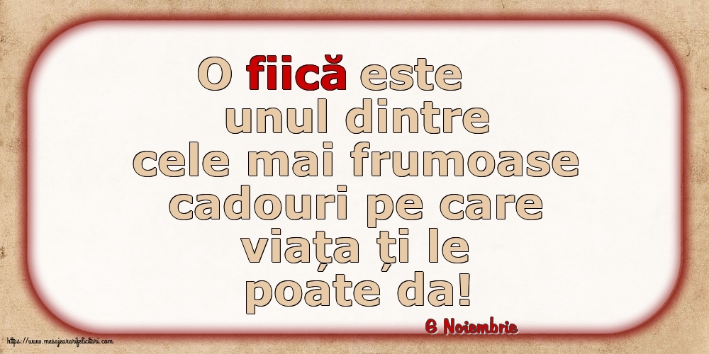 Felicitari de 6 Noiembrie - 6 Noiembrie - O fiică