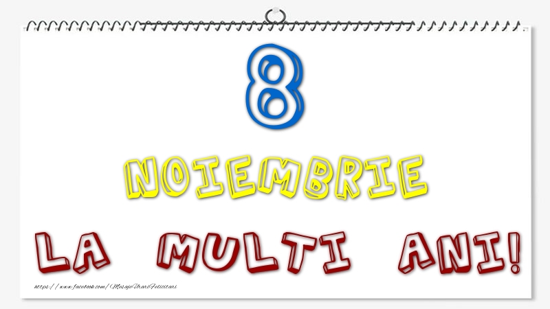 8 Noiembrie - La multi ani!