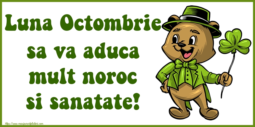 Felicitari de 1 Octombrie - Luna Octombrie sa va aduca mult noroc si sanatate!