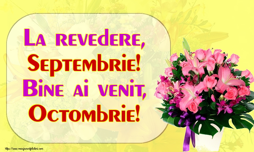 Felicitari de 1 Octombrie - La revedere, Septembrie! Bine ai venit, Octombrie!