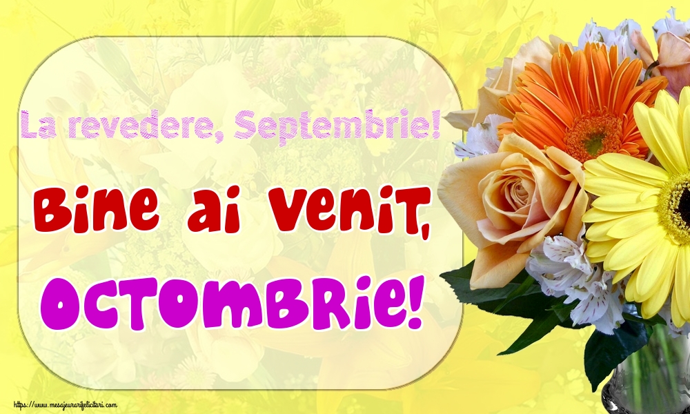 Felicitari de 1 Octombrie - La revedere, Septembrie! Bine ai venit, Octombrie!