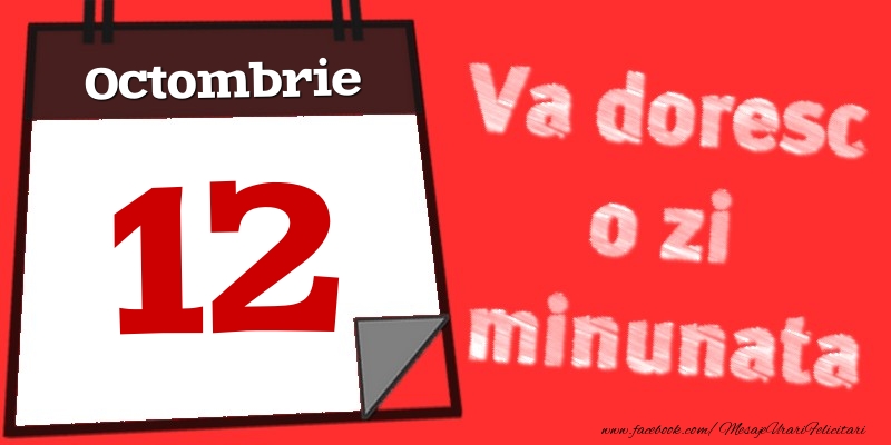 Felicitari de 12 Octombrie - Octombrie 12  Va doresc o zi minunata