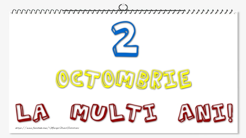 Felicitari de 2 Octombrie - 2 Octombrie - La multi ani!