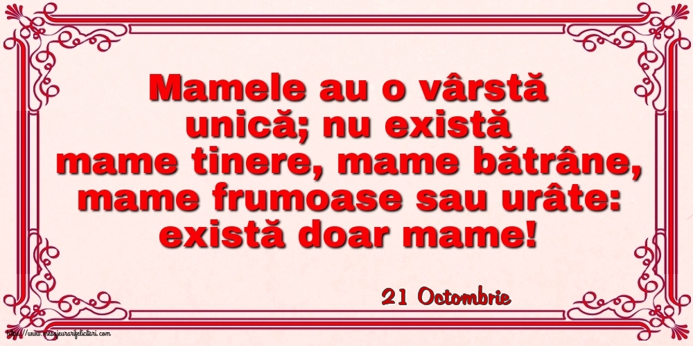 Felicitari de 21 Octombrie - 21 Octombrie - Mamele au o vârstă unică