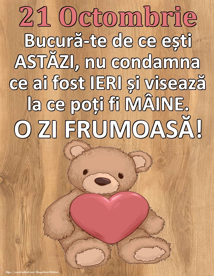 Mesajul zilei de astăzi 21 Octombrie - O zi minunată!