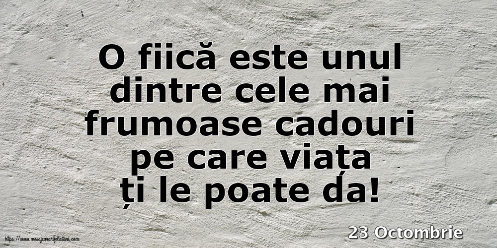 Felicitari de 23 Octombrie - 23 Octombrie - O fiică