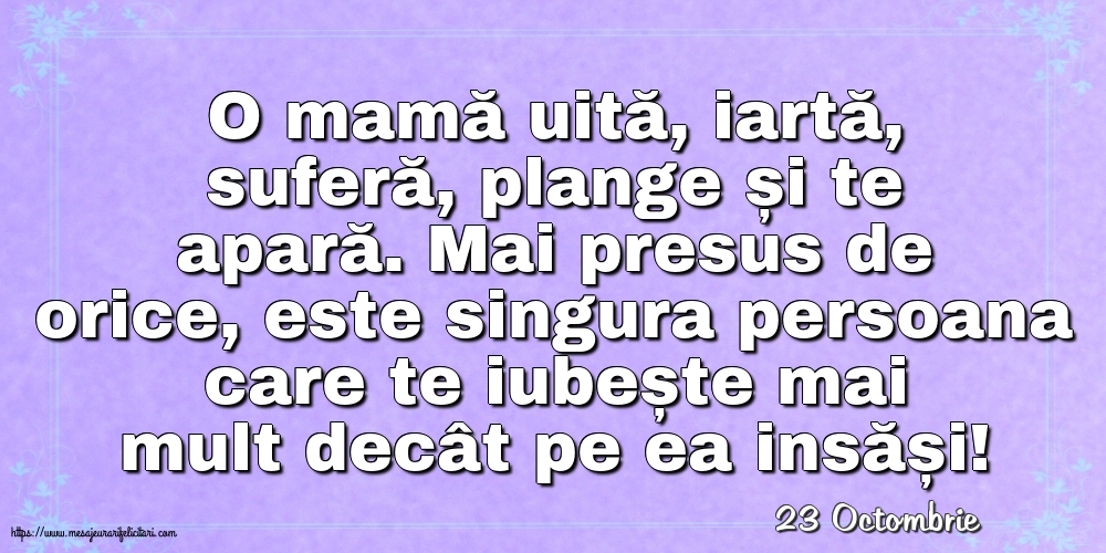 Felicitari de 23 Octombrie - 23 Octombrie - O mamă uită