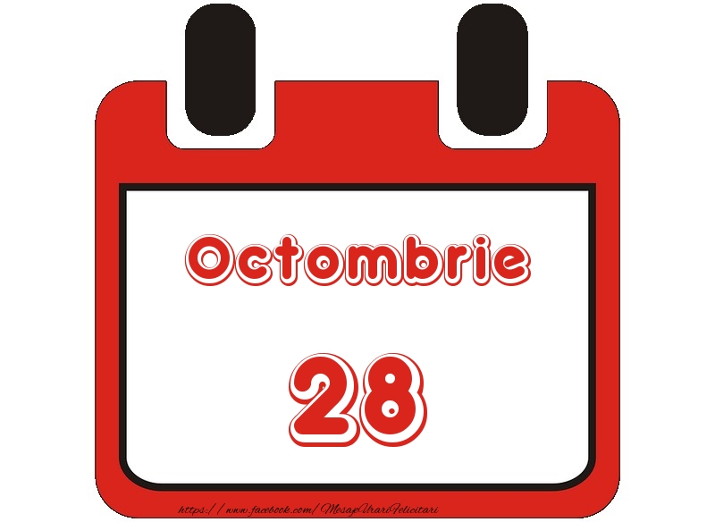 Felicitari de 28 Octombrie - Octombrie 28 La multi ani!