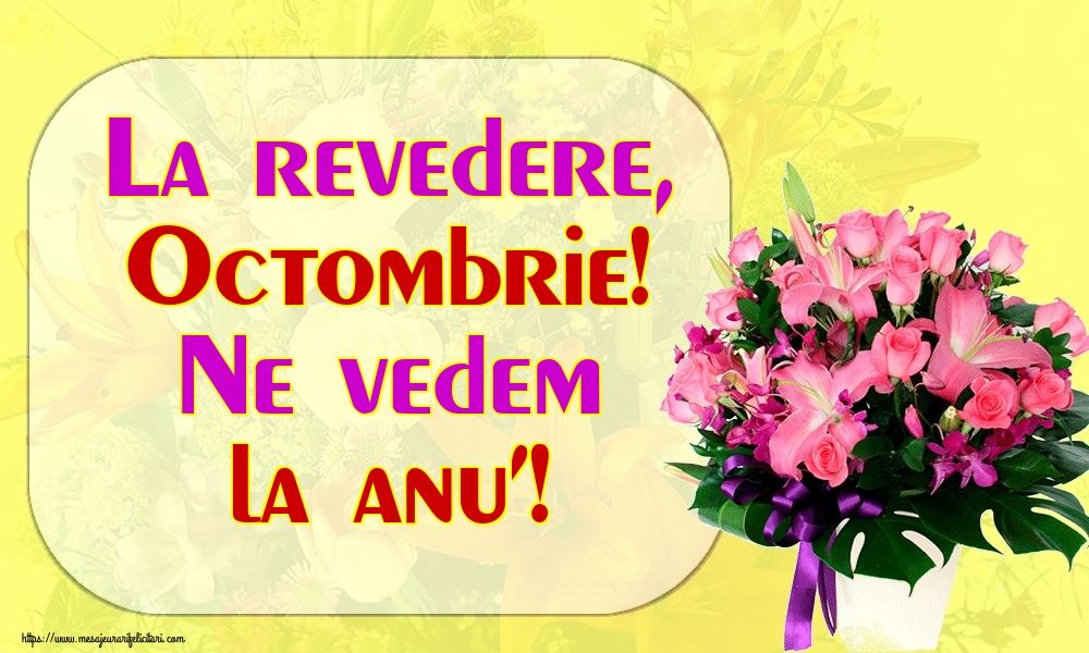 Felicitari de 31 Octombrie - La revedere, Octombrie! Ne vedem la anu'!