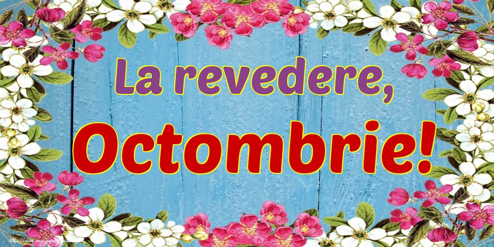 Felicitari de 31 Octombrie - La revedere, Octombrie!