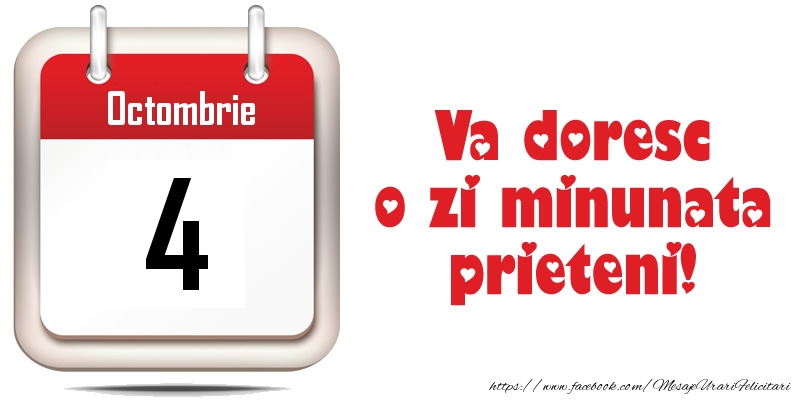 Felicitari de 4 Octombrie - Octombrie 4 - Va doresc o zi minunata prieteni!