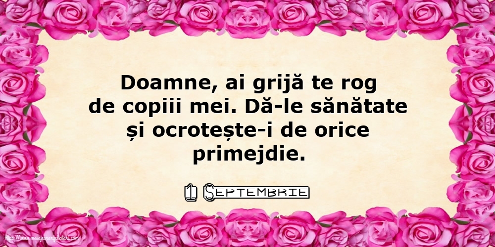 Felicitari de 1 Septembrie - 1 Septembrie - Doamne, ai grijă te rog de copiii mei