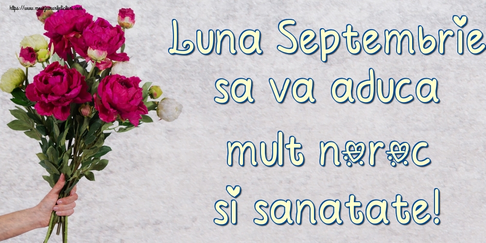 Felicitari de 1 Septembrie - Luna Septembrie sa va aduca mult noroc si sanatate!