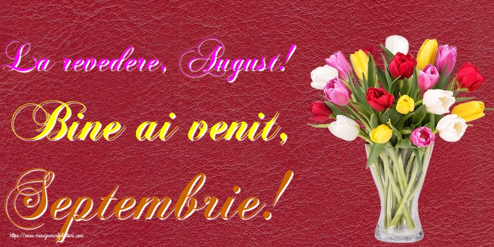 Felicitari de 1 Septembrie - La revedere, August! Bine ai venit, Septembrie!