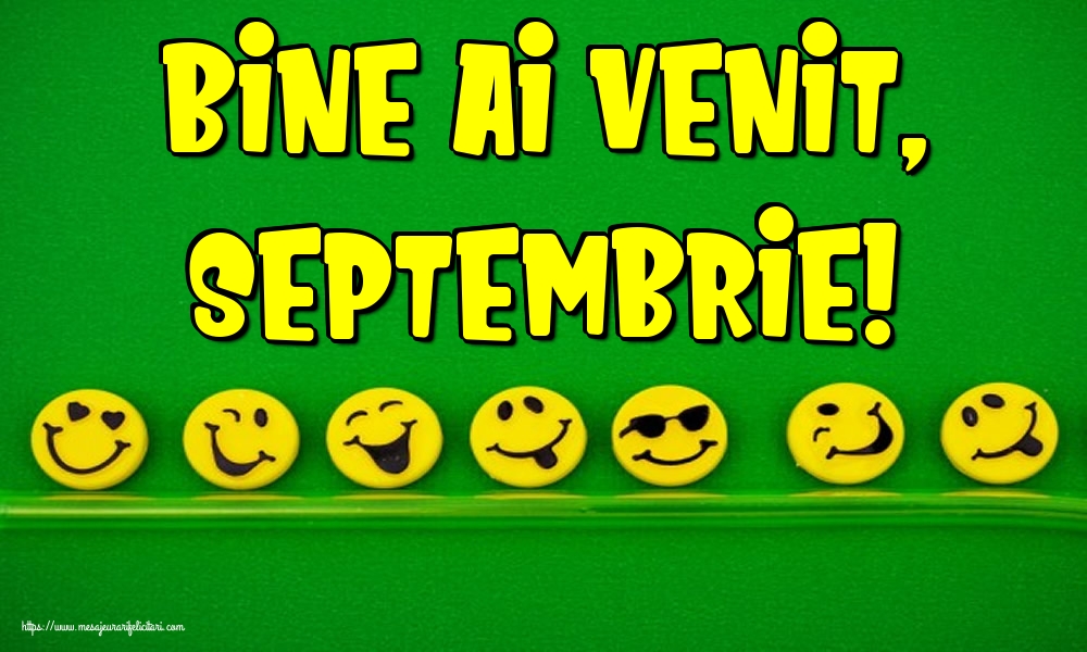 Felicitari de 1 Septembrie - Bine ai venit, Septembrie!