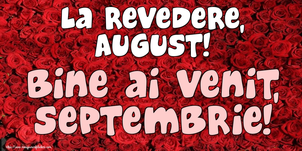 Felicitari de 1 Septembrie - La revedere, August! Bine ai venit, Septembrie!