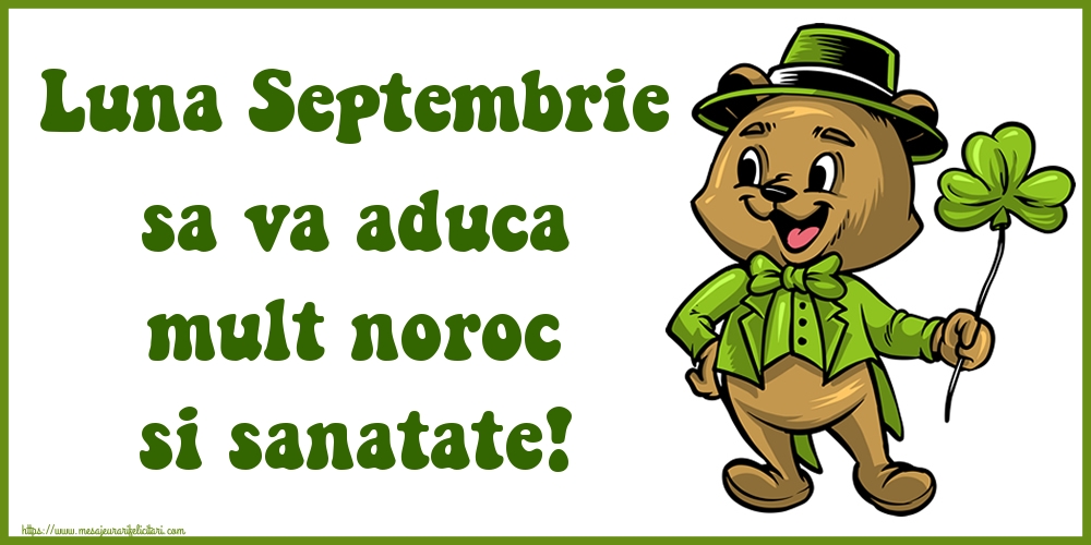 Felicitari de 1 Septembrie - Luna Septembrie sa va aduca mult noroc si sanatate!