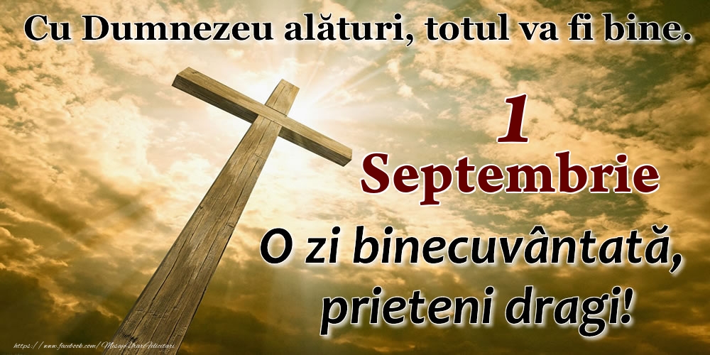 1 Septembrie - O zi binecuvântată, prieteni dragi!